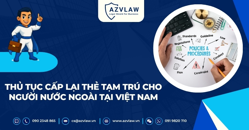 Thủ tục cấp lại thẻ tạm trú cho người nước ngoài tại Việt Nam