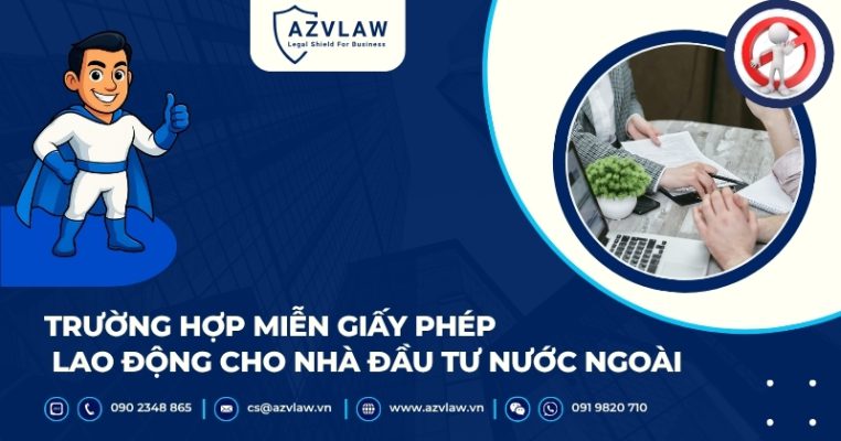 Trường hợp miễn giấy phép lao động cho nhà đầu tư nước ngoài