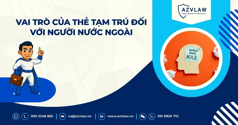 Vai trò của thẻ tạm trú đối với người nước ngoài