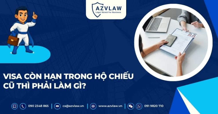 Visa còn hạn trong hộ chiếu cũ thì phải làm gì?