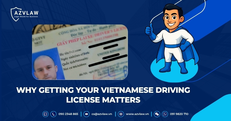 Why Getting Your Vietnamese Driving License Matters