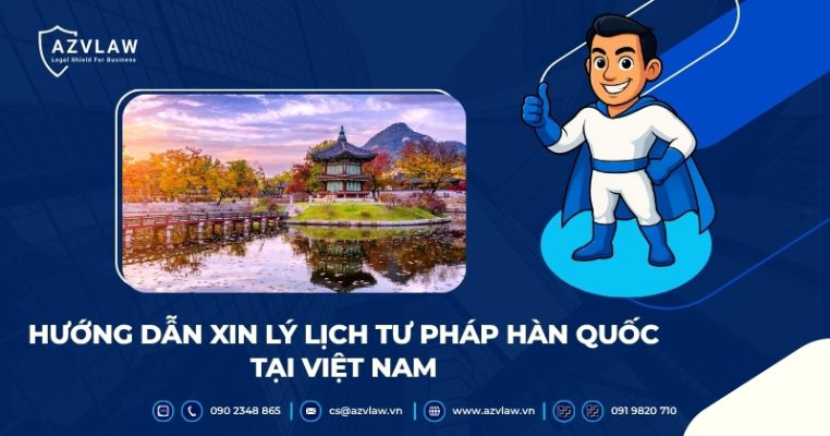 Hướng dẫn xin lý lịch tư pháp Hàn Quốc tại Việt Nam