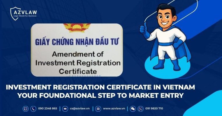 Investment Registration Certificate in Vietnam Your Foundational Step to Market Entry