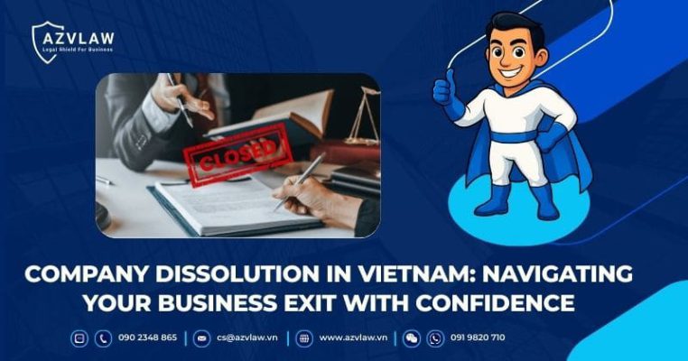 Company Dissolution in Vietnam: Navigating Your Business Exit With Confidence