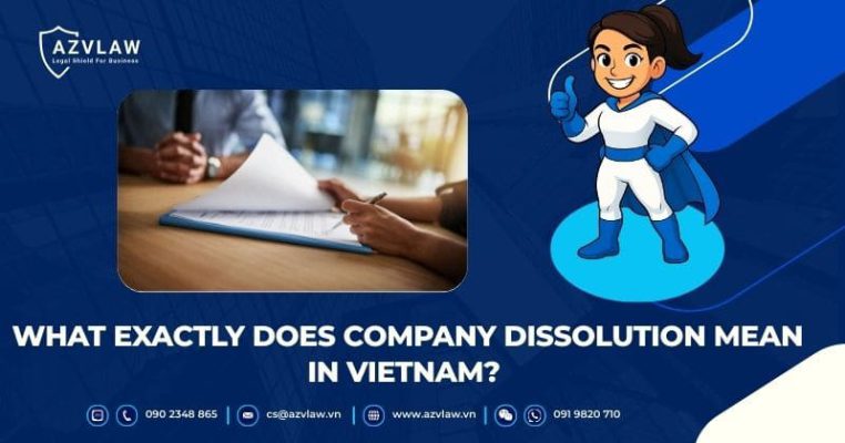 What Exactly Does Company Dissolution Mean in Vietnam?