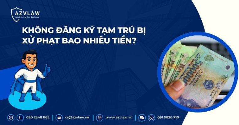 Không đăng ký tạm trú bị xử phạt bao nhiêu tiền?