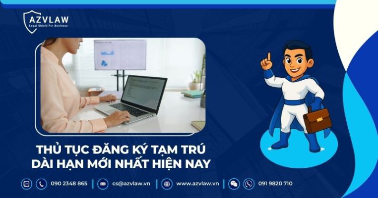 Thủ tục đăng ký tạm trú dài hạn mới nhất hiện nay