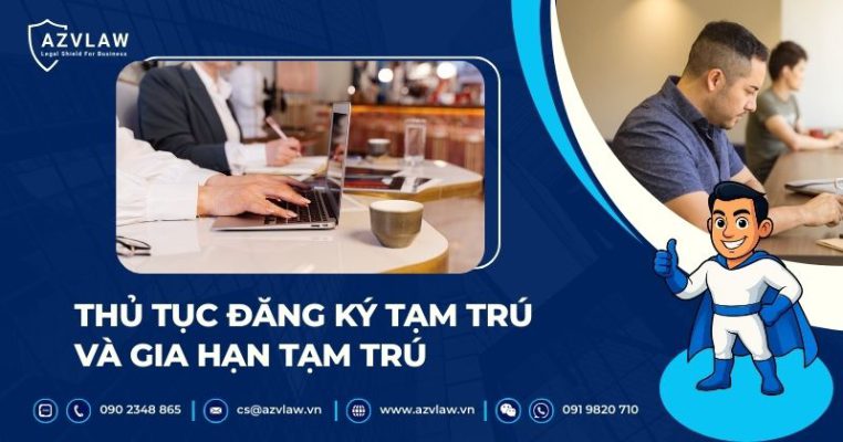 Thủ tục đăng ký tạm trú và gia hạn tạm trú