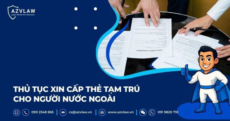 Thủ tục xin cấp thẻ tạm trú cho người nước ngoài