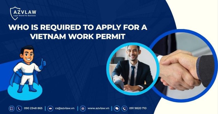Who is Required to Apply for a Vietnam Work Permit