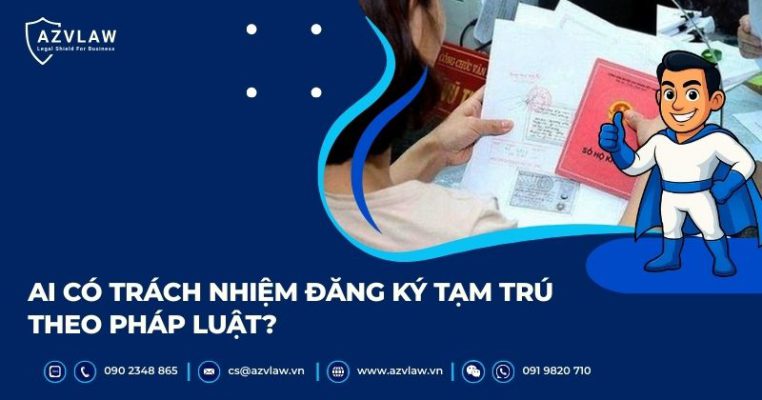 Ai có trách nhiệm đăng ký tạm trú theo pháp luật?