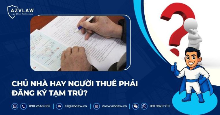 Chủ nhà hay người thuê phải đăng ký tạm trú?