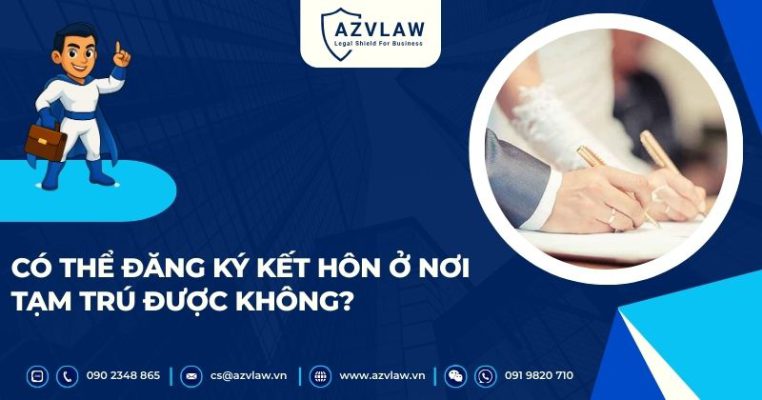 Có thể đăng ký kết hôn ở nơi tạm trú được không?
