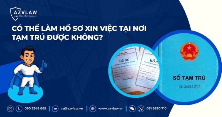 Có thể làm hồ sơ xin việc tại nơi tạm trú được không?