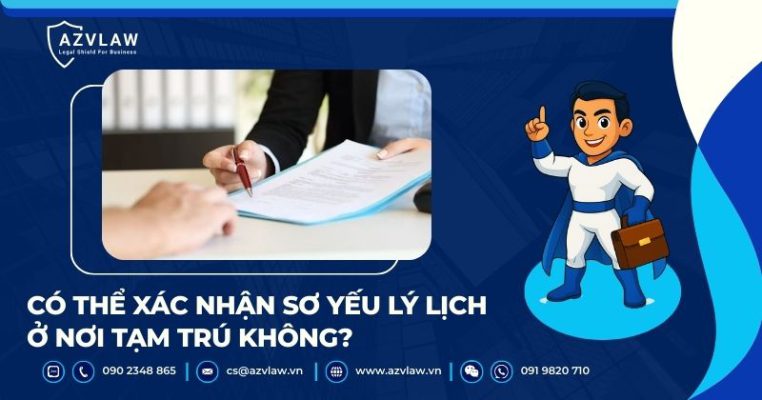 Có thể xác nhận sơ yếu lý lịch ở nơi tạm trú không?