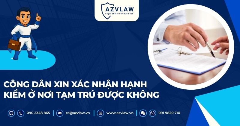 Công dân xin xác nhận hạnh kiểm ở nơi tạm trú được không