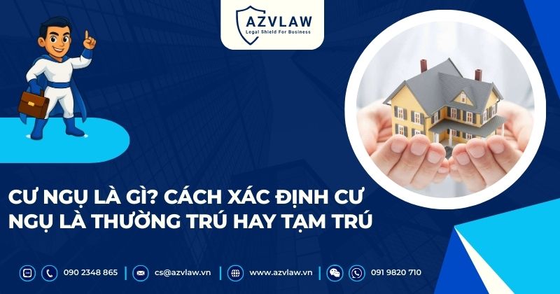 Cư ngụ là gì? Cách xác định cư ngụ là thường trú hay tạm trú
