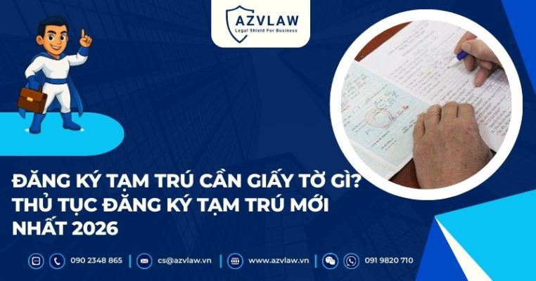 Đăng ký tạm trú cần giấy tờ gì? Thủ tục đăng ký tạm trú mới nhất 2026