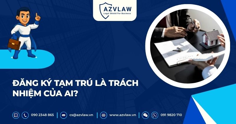 Đăng ký tạm trú là trách nhiệm của ai?