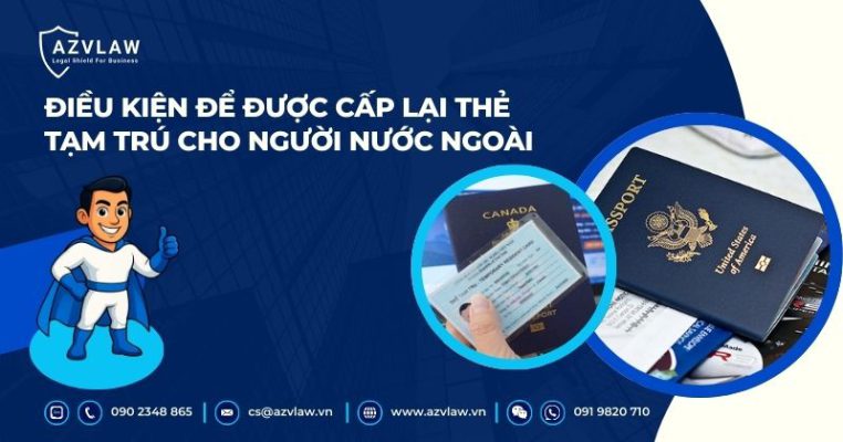 Điều kiện để được cấp lại thẻ tạm trú cho người nước ngoài