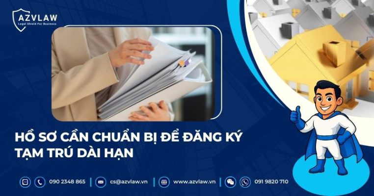 Hồ sơ cần chuẩn bị để đăng ký tạm trú dài hạn