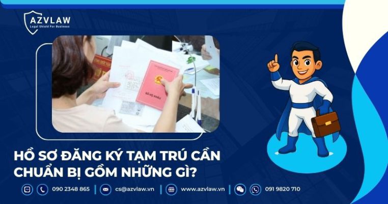Hồ sơ đăng ký tạm trú cần chuẩn bị gồm những gì?