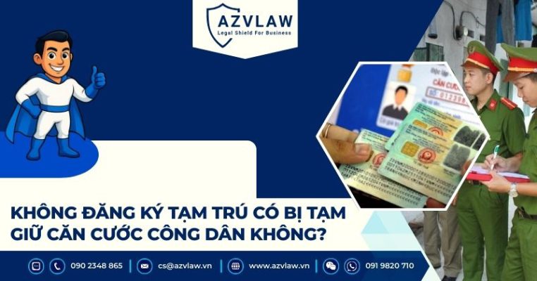 Không đăng ký tạm trú có bị tạm giữ căn cước công dân không?