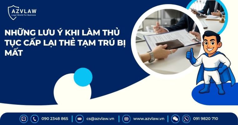 Những lưu ý khi làm thủ tục cấp lại thẻ tạm trú bị mất