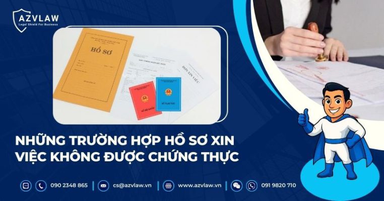 Những trường hợp hồ sơ xin việc không được chứng thực