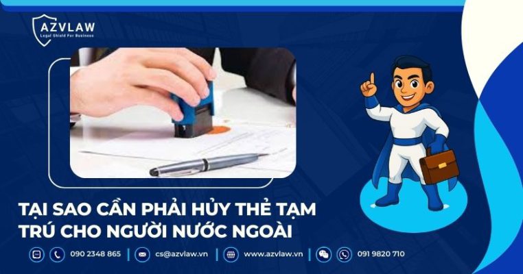 Tại sao cần phải hủy thẻ tạm trú cho người nước ngoài?