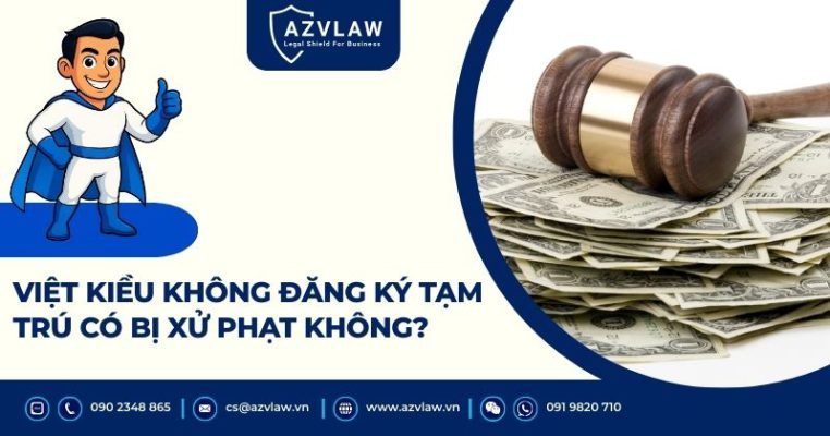 Việt kiều không đăng ký tạm trú có bị xử phạt không?