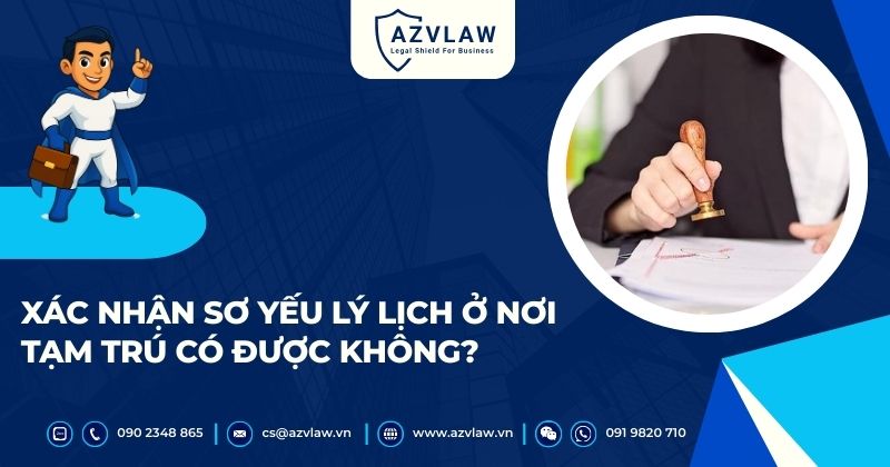 Xác nhận sơ yếu lý lịch ở nơi tạm trú có được không?