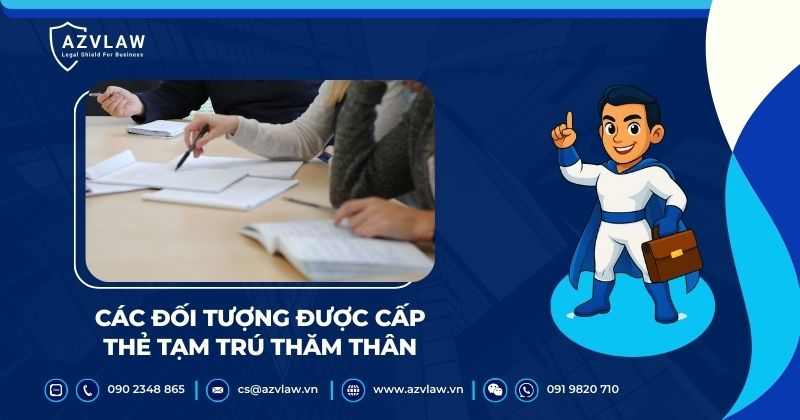 Các đối tượng được cấp thẻ tạm trú thăm thân
