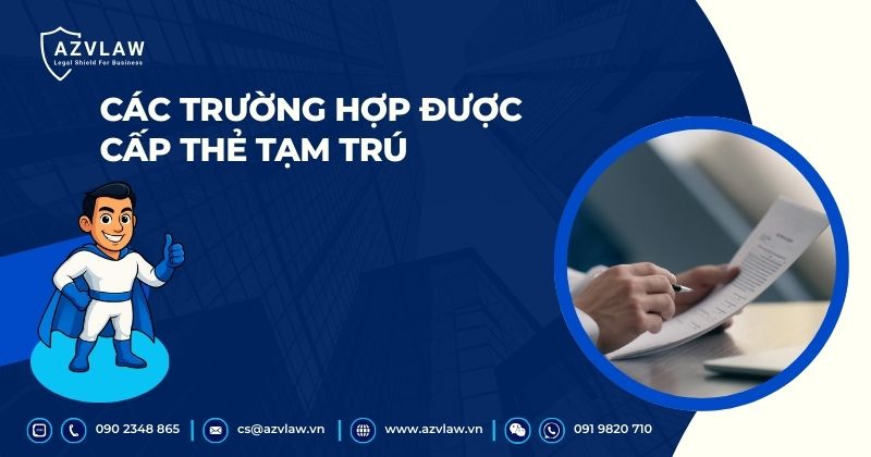 Các trường hợp được cấp thẻ tạm trú