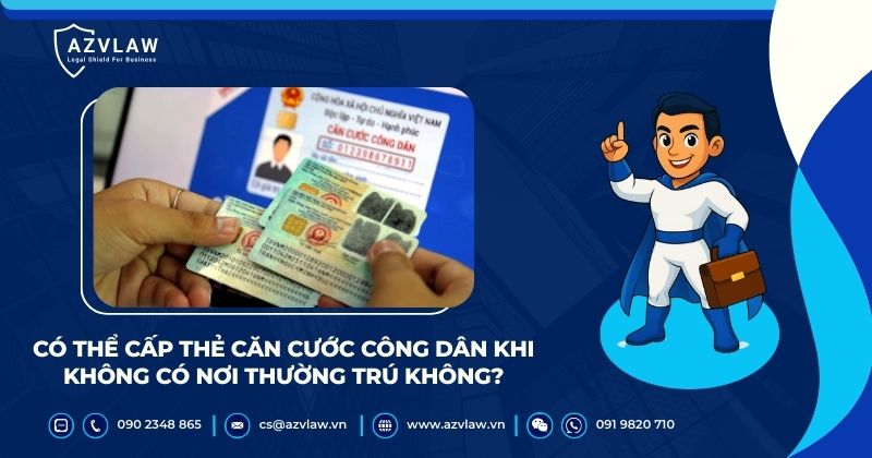 Có thể cấp thẻ căn cước công dân khi không có nơi thường trú không?