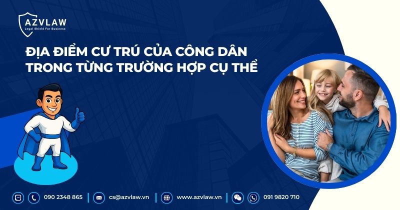 Địa điểm cư trú của công dân trong từng trường hợp cụ thể