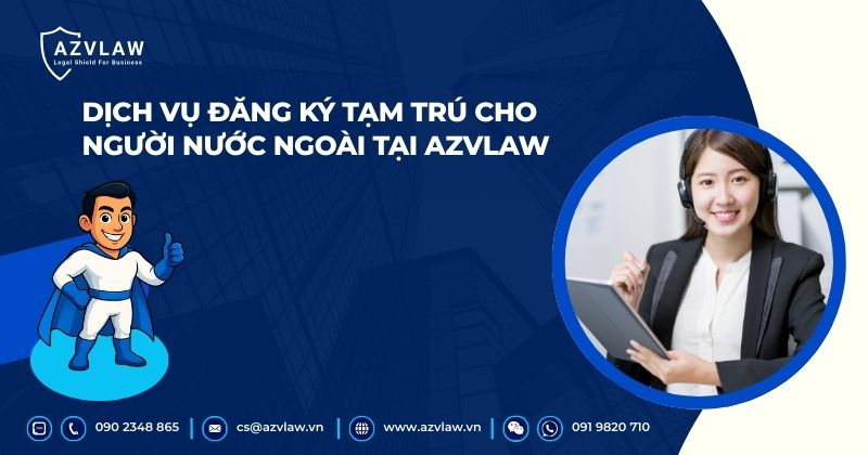 Dịch vụ đăng ký tạm trú cho người nước ngoài tại AZVLAW