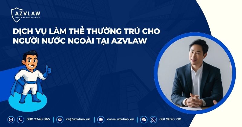 Dịch vụ làm thẻ thường trú cho người nước ngoài tại AZVLAW