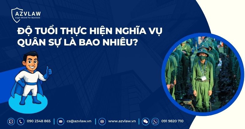 Độ tuổi thực hiện nghĩa vụ quân sự là bao nhiêu?