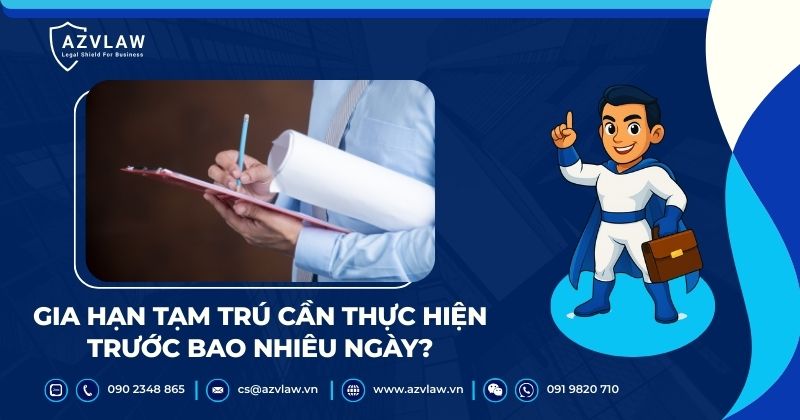 Gia hạn tạm trú cần thực hiện trước bao nhiêu ngày?