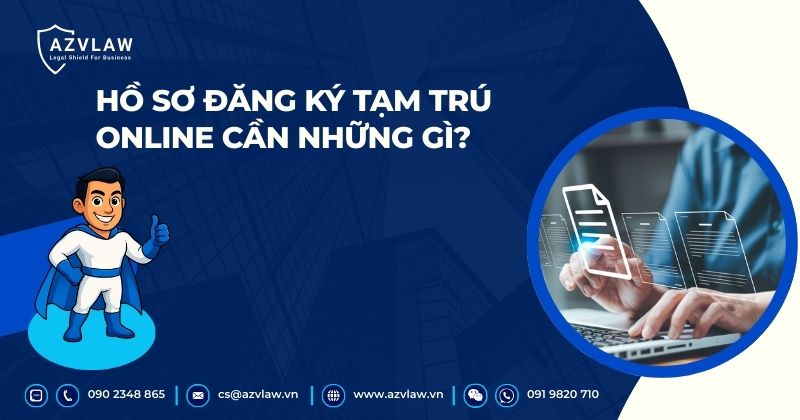 Hồ sơ đăng ký tạm trú online cần những gì?
