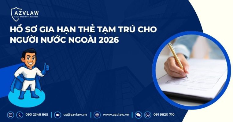 Hồ sơ gia hạn thẻ tạm trú cho người nước ngoài 2026