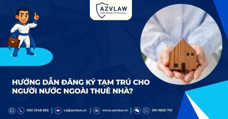 Hướng dẫn đăng ký tạm trú cho người nước ngoài thuê nhà