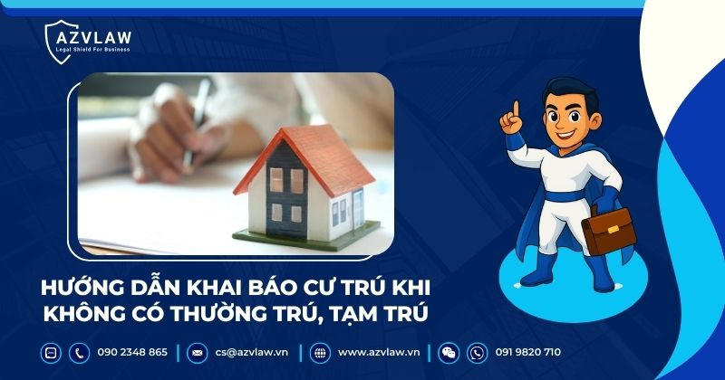 Hướng dẫn khai báo cư trú khi không có thường trú, tạm trú