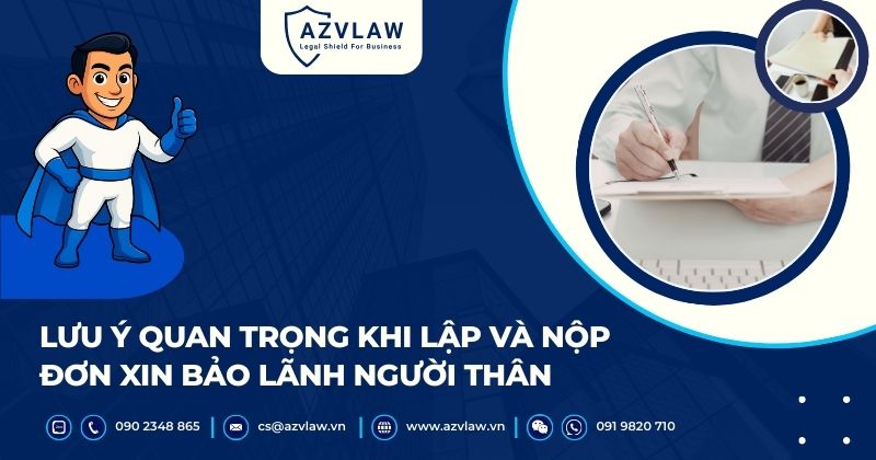 Lưu ý quan trọng khi lập và nộp đơn xin bảo lãnh người thân