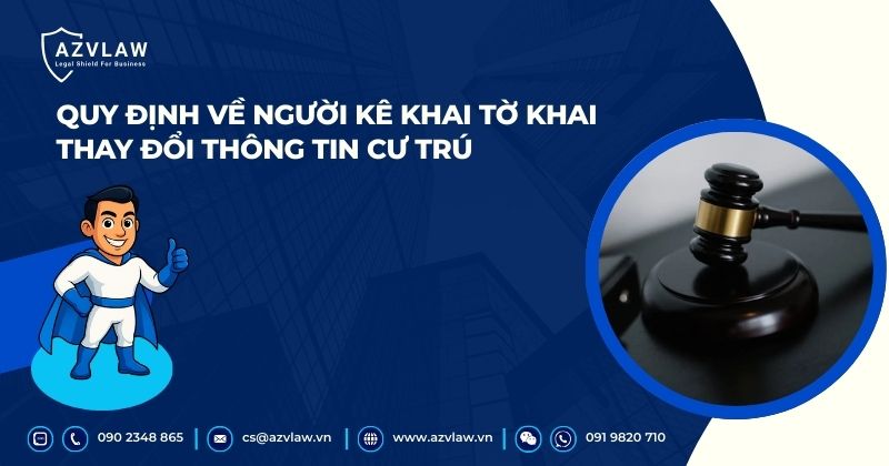 Quy định về người kê khai tờ khai thay đổi thông tin cư trú