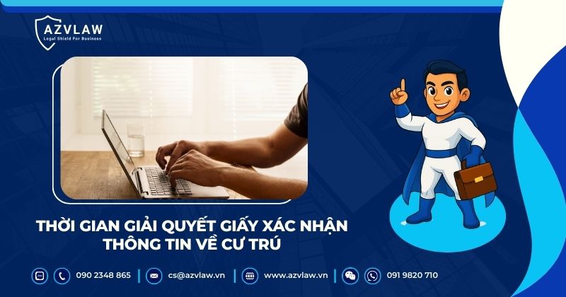 Thời gian giải quyết giấy xác nhận thông tin về cư trú