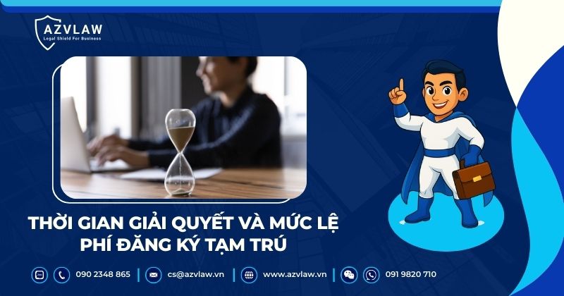 Thời gian giải quyết và mức lệ phí đăng ký tạm trú