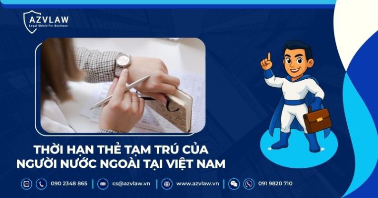 Thời hạn thẻ tạm trú của người nước ngoài tại Việt Nam