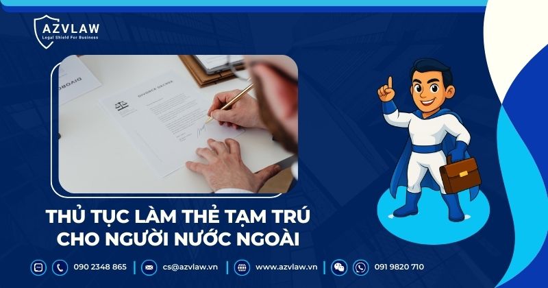 Thủ tục làm thẻ tạm trú cho người nước ngoài